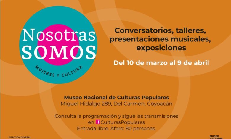 Llega “Nosotras somos. Mujeres y cultura” al Museo Nacional de Culturas Populares