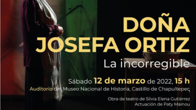 El Museo Nacional de Historia abre el telón a puestas en escena sobre Josefa Ortiz y Leona Vicario