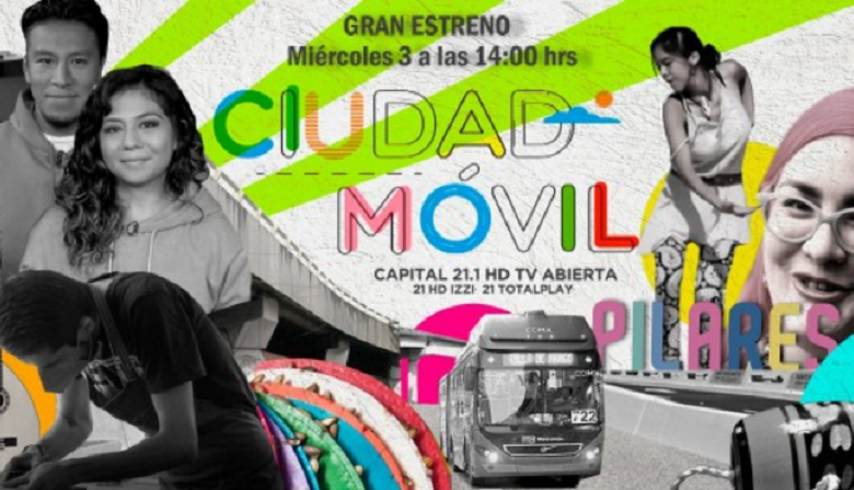 Estrena Capital 21 «Ciudad Móvil», programa que contará el impacto transformados de los PILARES