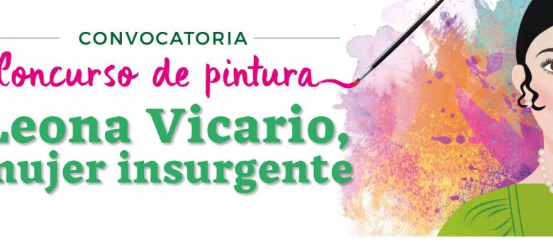 Convocatoria para el concurso de pintura Leona Vicario