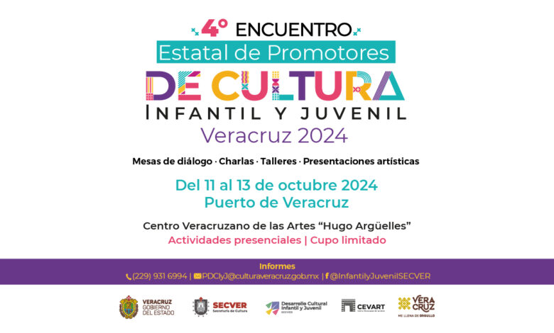 Da inicio el Encuentro Estatal de Promotores de la Cultura Infantil y Juvenil Veracruz 2024